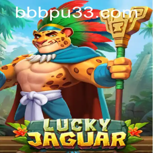 A Emoção do LuckyJaguar: Descubra o Universo do Jogo Inovador Impulsionado por BBBPU.com